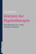 Grenzen der Psychotherapie. Behandlungsziele und -erfolge realistisch einschätzen