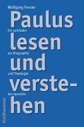 Paulus lesen und verstehen. Ein Leitfaden zur Biographie und Theologie des Apostels