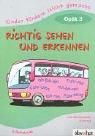 Richtig sehen und erkennen. Optik 3. Vorschulstufe 3. Schulstufe.