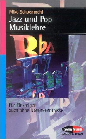 Jazz und Pop Musiklehre. Für Einsteiger auch ohne Notenkenntnisse