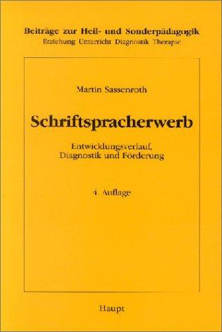 Schriftspracherwerb. Entwicklungsverlauf, Diagnostik und Förderung
