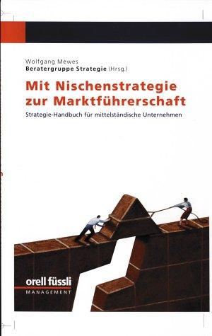 Mit Nischenstrategie zur Marktfuehrerschaft, Bd.1