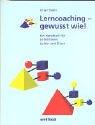 Lerncoaching - gewusst wie. Ein Handbuch für Lehrerinnen, Lehrer und Eltern