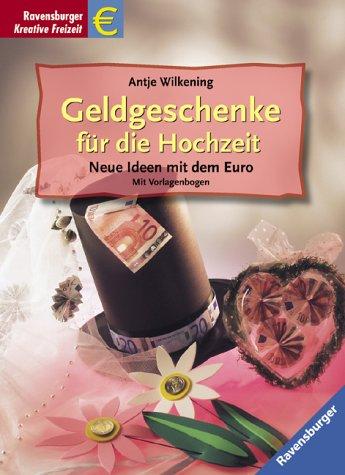 Geldgeschenke für die Hochzeit. Neue Ideen mit dem Euro