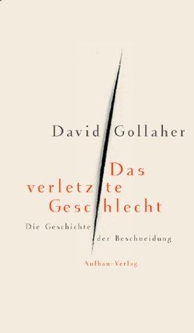 Das verletzte Geschlecht. Die Geschichte der Beschneidung