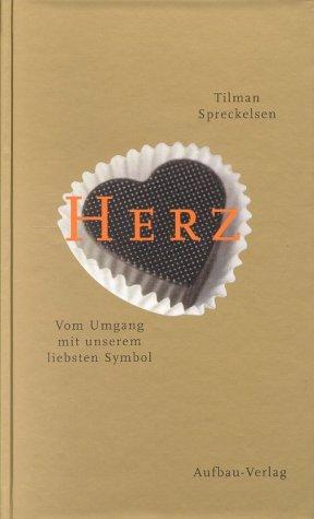 Herz. Vom Umgang mit unserem liebsten Symbol