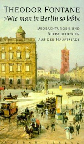 Wie man in Berlin so lebt. Sonderausgabe. Beobachtungen und Betrachtungen aus der Hauptstadt