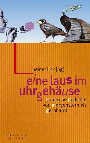 Eine Laus im Uhrgehäuse. Komische Gedichte von Morgenstern bis Gernhardt