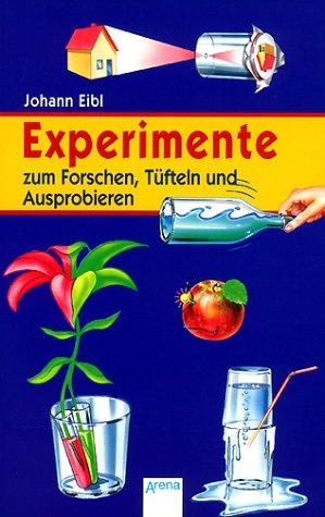 Experimente zum Forschen, Tüfteln und Ausprobieren.