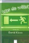 Was du willst.