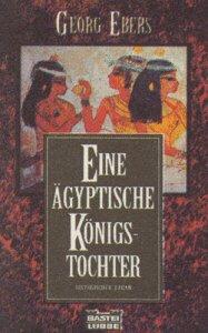 Eine ägyptische Königstochter. Historischer Roman