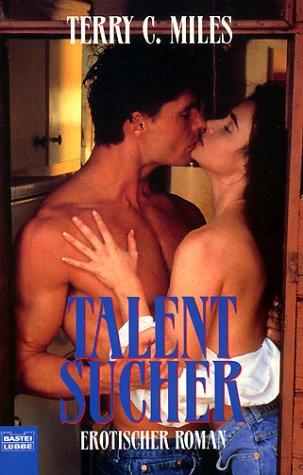 Talentsucher. Erotischer Roman