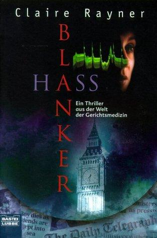 Blanker Hass. Ein Thriller aus der Welt der Gerichtsmedizin