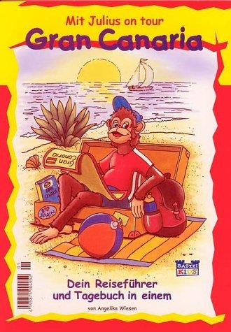 Mit Julius on tour Gran Canaria. Dein Reiseführer und Tagebuch in einem