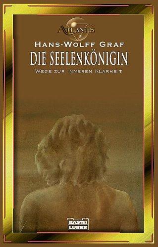 Die Seelenkönigin. Wege zur inneren Klarheit