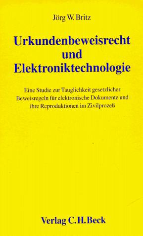 Urkundenbeweisrecht und Elektroniktechnologie