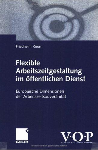 Flexible Arbeitszeitgestaltung im öffentlichen Dienst. Europäische Dimensionen der Arbeitszeitsouveränität