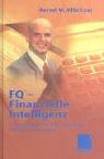 FQ - Finanzielle Intelligenz. Clevere Geldstrategien für Altersvorsorge und Finanzierungen