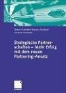 Strategische Partnerschaften - Mehr Erfolg Mit Dem Neuen Partnering-Ansatz