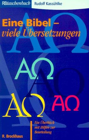 Eine Bibel, viele Übersetzungen. Ein Überblick mit Hilfen zur Beurteilung