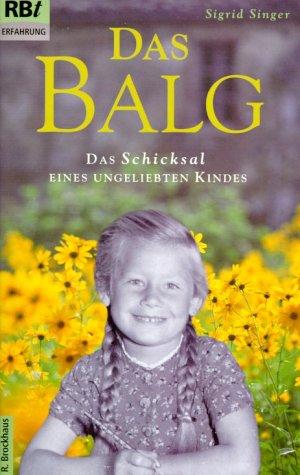 Das Balg. Das Schicksal eines ungeliebten Kindes. ( Erfahrung)
