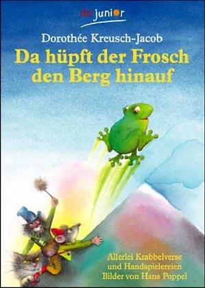 Da hüpft der Frosch den Berg hinauf.