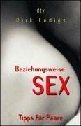 Beziehungsweise Sex. Tipps für Paare