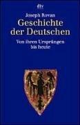Geschichte der Deutschen. Von ihren Ursprüngen bis heute