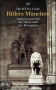 Hitlers München. Aufstieg und Fall der Hauptstadt der Bewegung