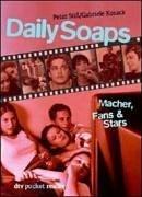 Daily Soaps. Macher, Fans und Stars.