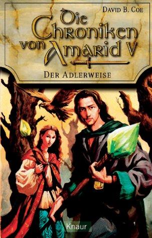 Die Chroniken von Amarid 05. Der Adlerweise