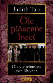 Die gläserne Insel. Die Geheimnisse von Rhiyana 1