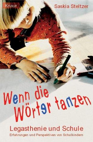 Wenn die Wörter tanzen. Legasthenie und Schule