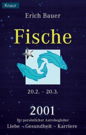 Ihr persönlicher Astroberater 2001. Fische 20.02. - 20.03. Liebe, Gesundheit, Karriere