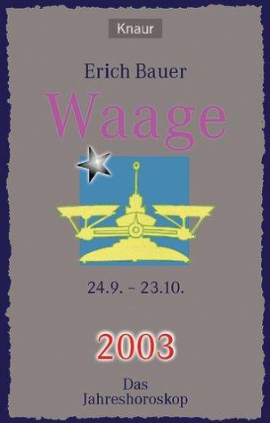 Ihr persönlicher Astrobegleiter 2003. Waage 24.09. - 23.10. Liebe, Gesundheit, Karriere