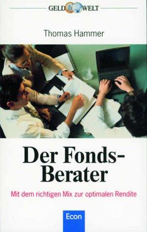 Der Fonds- Berater. Mit dem richtigen Mix zur optimalen Rendite