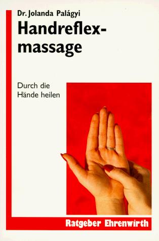 Handreflexmassage. Durch die Hände heilen