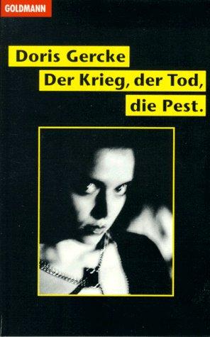 Der Krieg, der Tod, die Pest. Roman