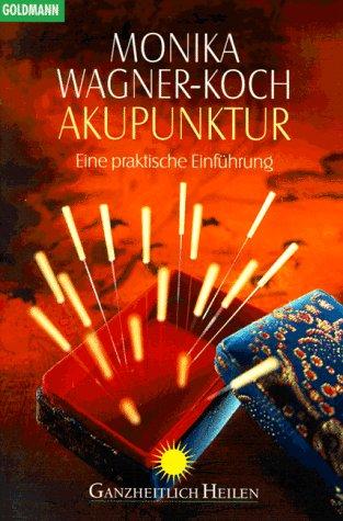 Akupunktur. Eine praktische EinfÃ¼hrung