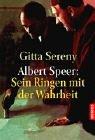 Das Ringen mit der Wahrheit. Albert Speer und das deutsche Trauma