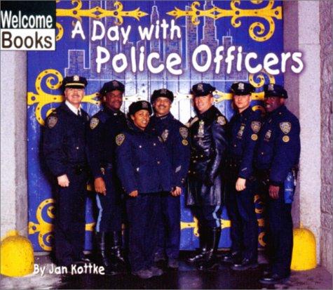 A Day With Police Officers (Welcome Books)