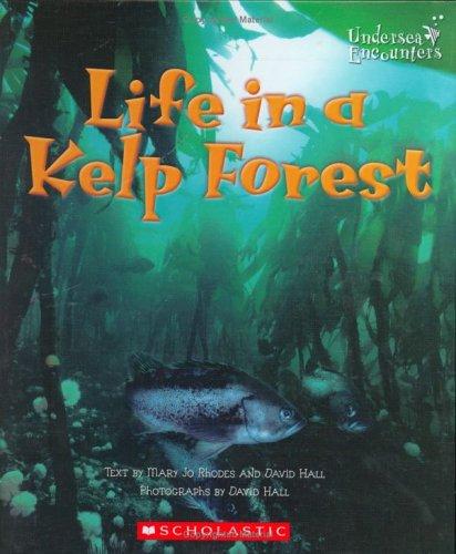 Life In A Kelp Forest (Undersea Encounters)