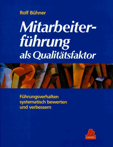 Mitarbeiterführung als Qualitätsfaktor. Führungsverhalten systematisch bewerten und verbessern