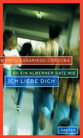 So ein alberner Satz wie Ich liebe dich.