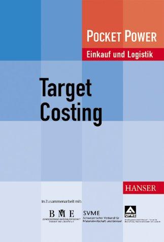 Target Costing. Praktische Anwendung in der Produktentwicklung