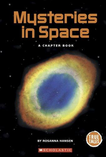 Mysteries in Space: A Chapter Book (True Tales: Exploration and Discovery)