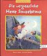 Die vergessliche Hexe Sausebraus.