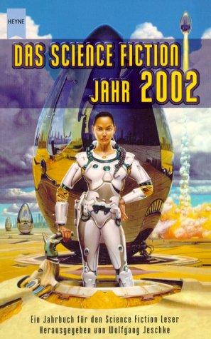 Das Science Fiction Jahr 2002. ( Jahrbuch für den Science Fiction Leser, 17)