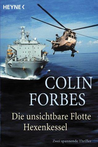 Die unsichtbare Flotte / Hexenkessel. Zwei spannende Thriller