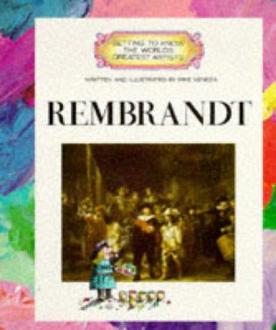 Rembrandt (Getting to Know the World's Greatest Artists)